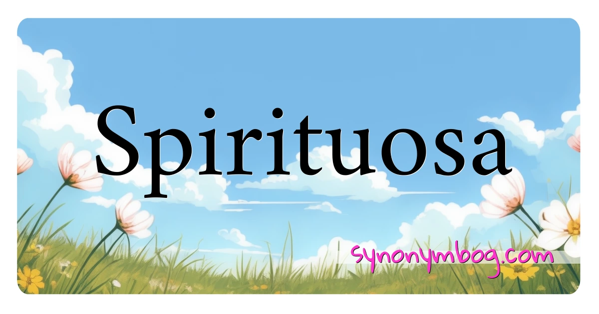 Spirituosa synonymer krydsord betyder forklaring og brug