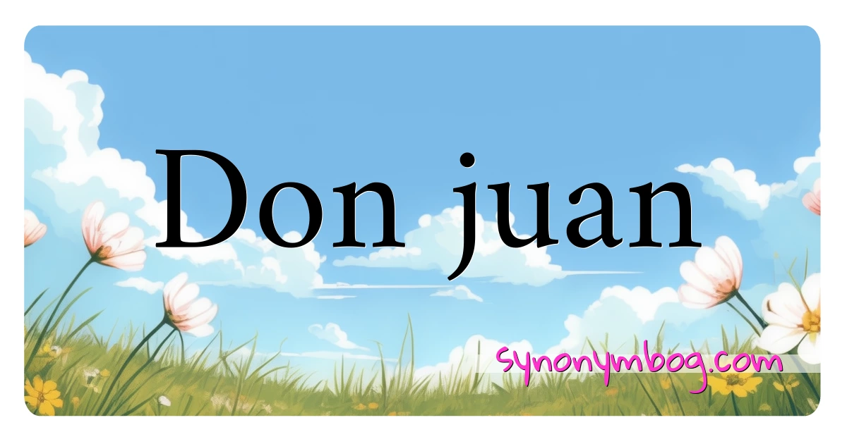 Don juan synonymer krydsord betyder forklaring og brug