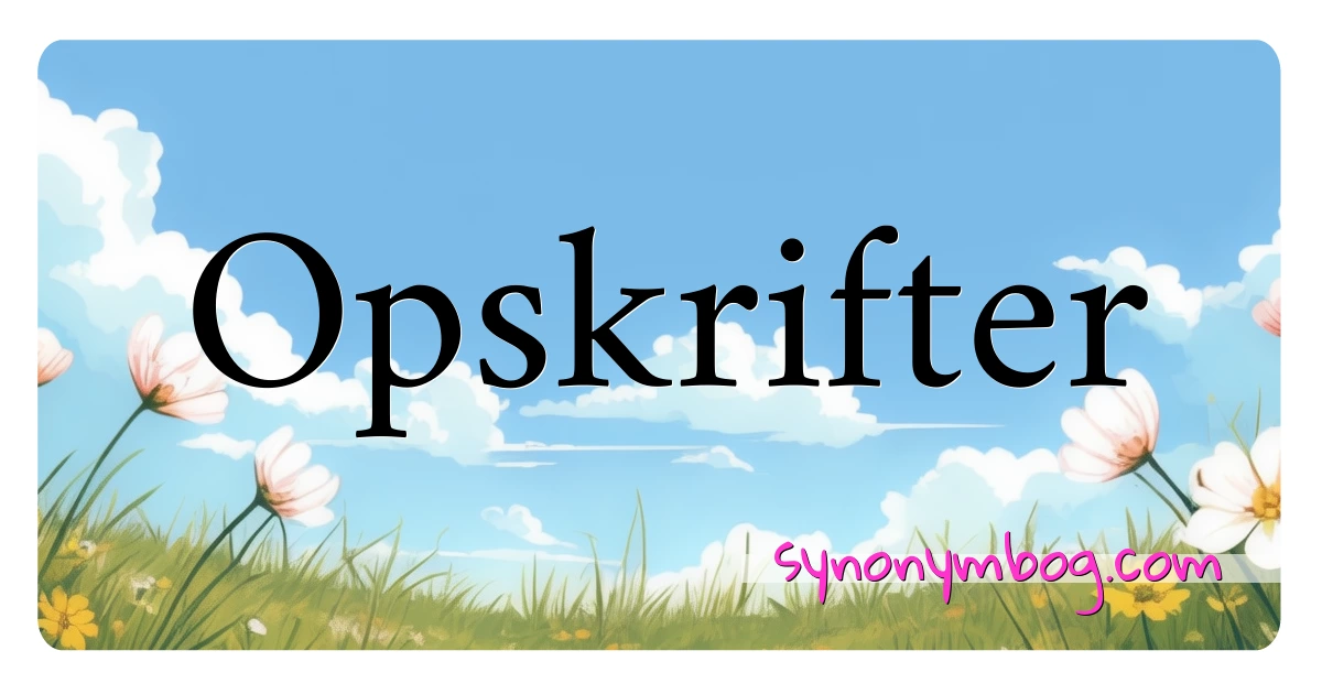 Opskrifter synonymer krydsord betyder forklaring og brug