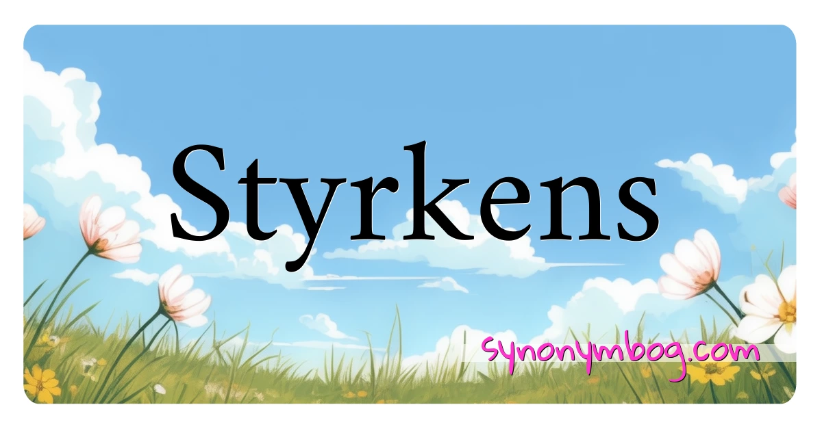 Styrkens synonymer krydsord betyder forklaring og brug