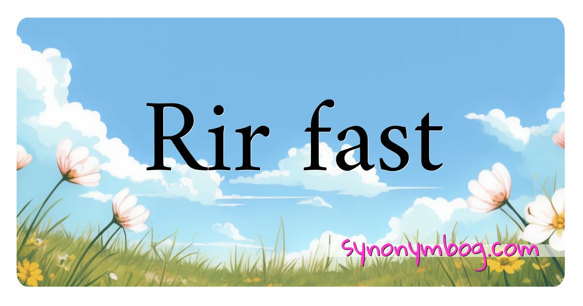 Rir fast synonymer krydsord betyder forklaring og brug