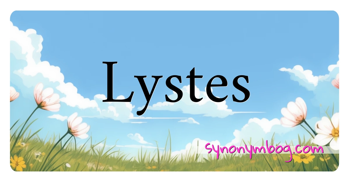 Lystes synonymer krydsord betyder forklaring og brug