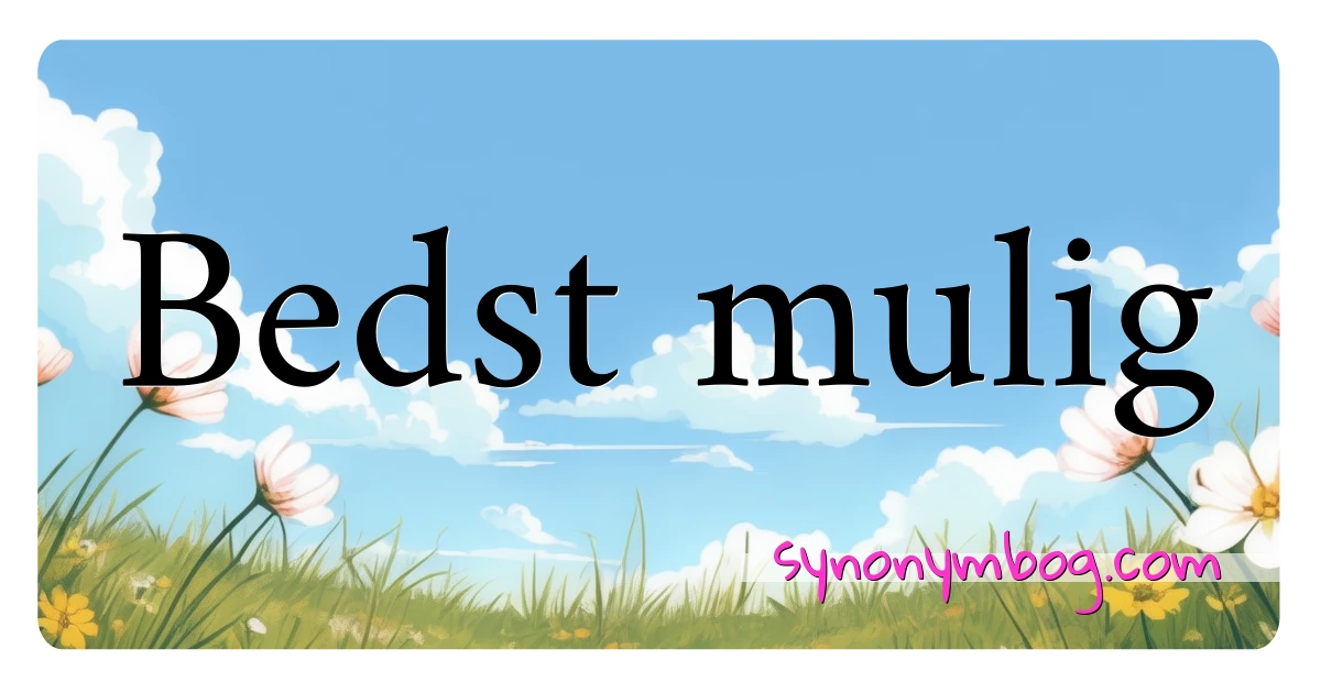 Bedst mulig synonymer krydsord betyder forklaring og brug