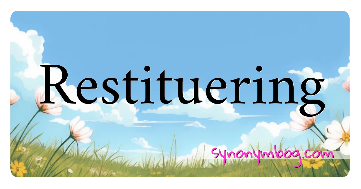 Restituering synonymer krydsord betyder forklaring og brug