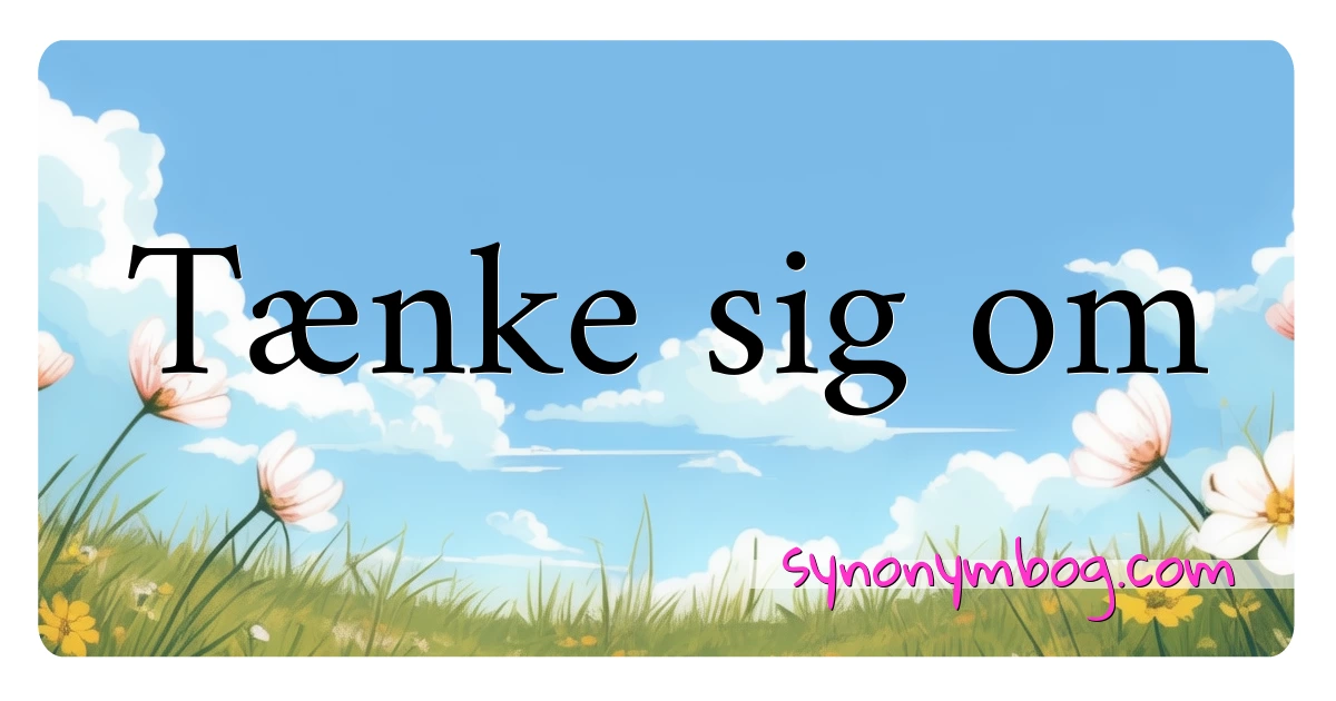 Tænke sig om synonymer krydsord betyder forklaring og brug