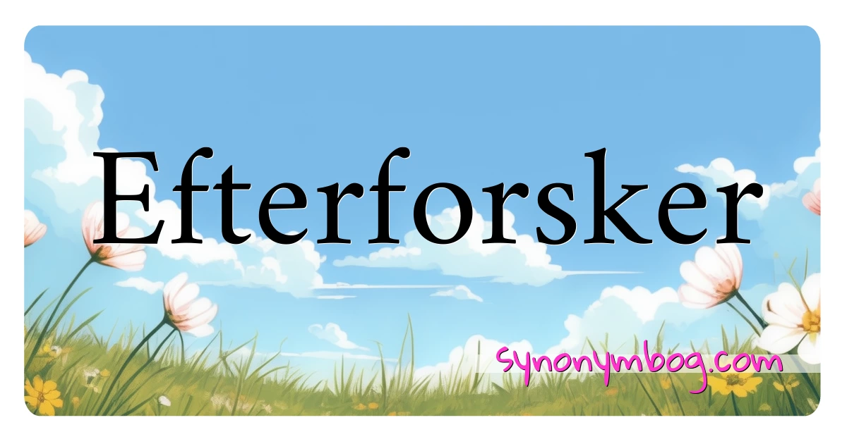 Efterforsker synonymer krydsord betyder forklaring og brug