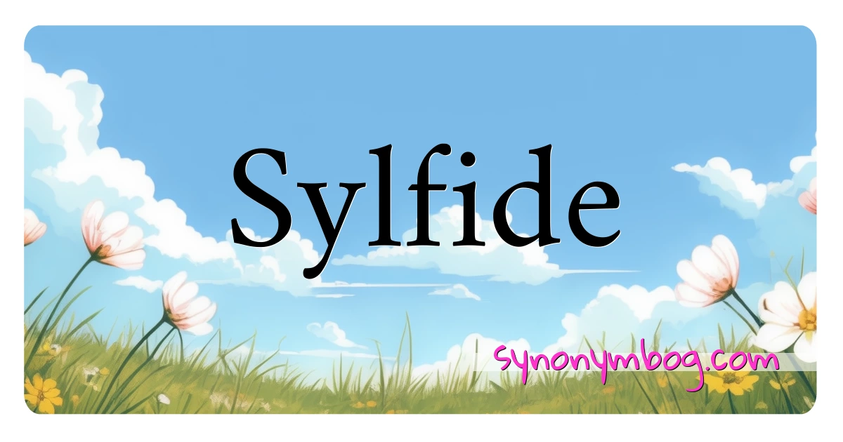 Sylfide synonymer krydsord betyder forklaring og brug