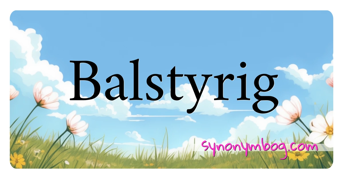 Balstyrig synonymer krydsord betyder forklaring og brug