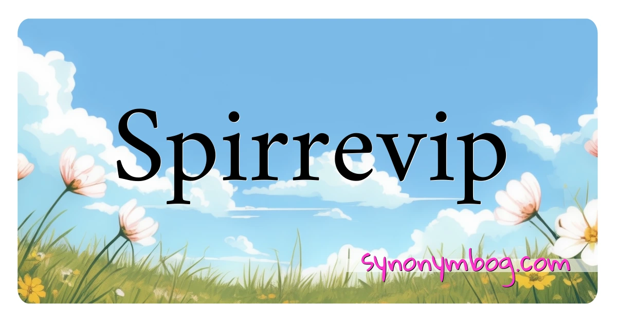 Spirrevip synonymer krydsord betyder forklaring og brug