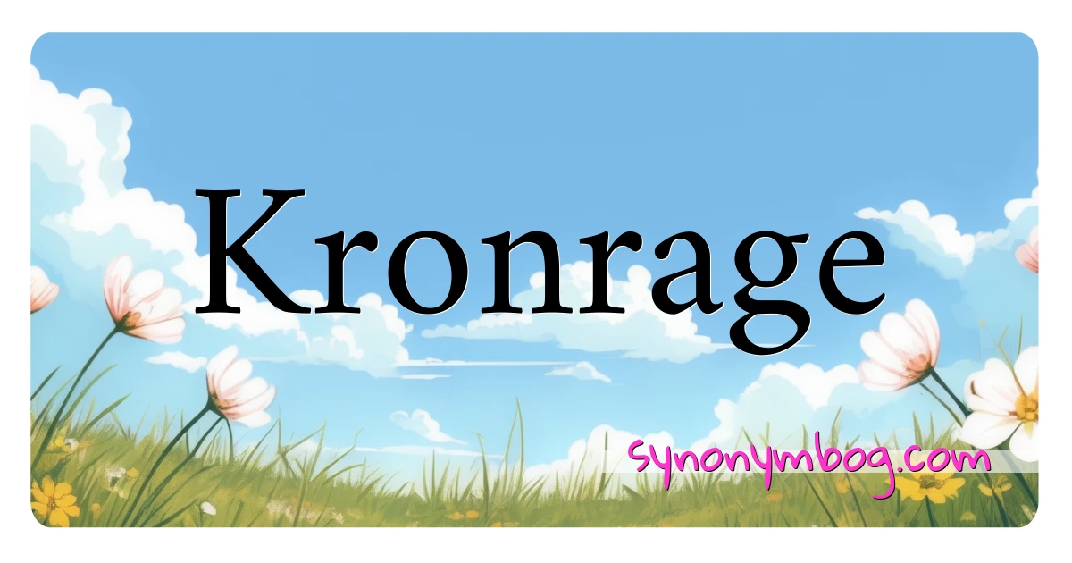 Kronrage synonymer krydsord betyder forklaring og brug