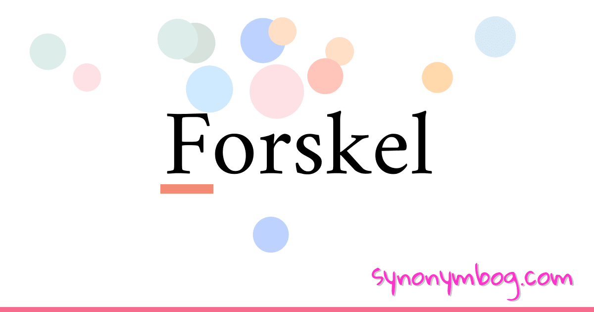 Forskel synonymer krydsord betyder forklaring og brug