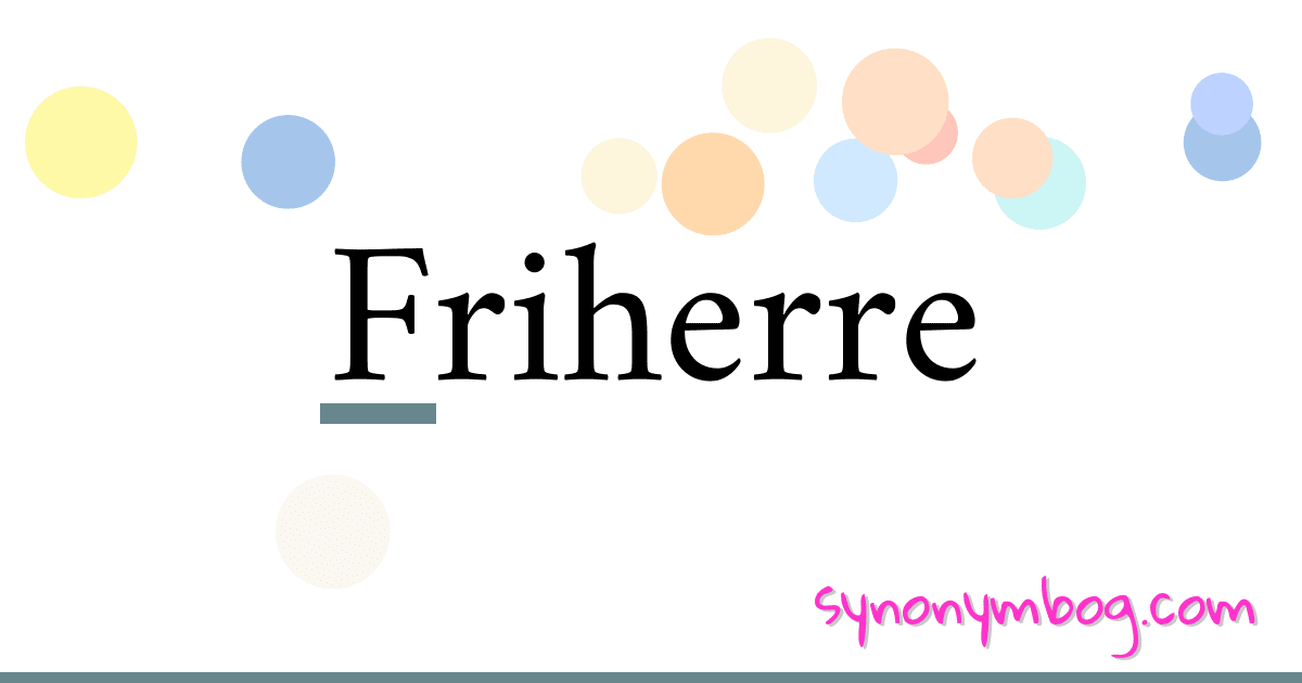 Friherre synonymer krydsord betyder forklaring og brug