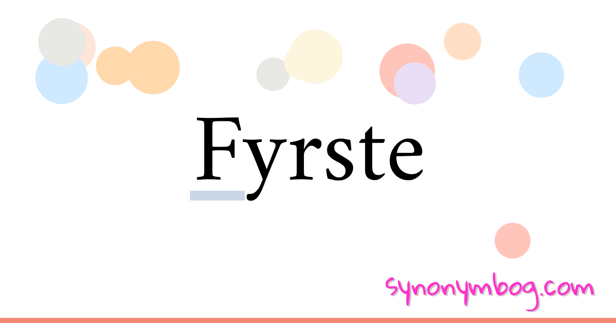 Fyrste synonymer krydsord betyder forklaring og brug