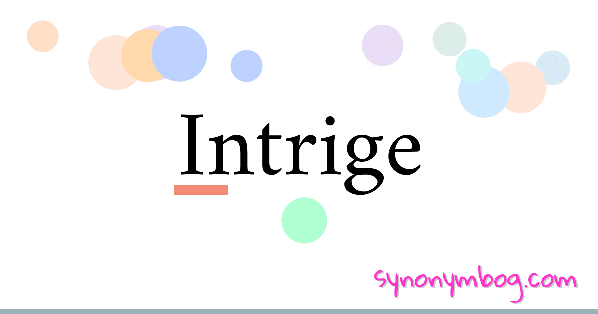 Intrige synonymer krydsord betyder forklaring og brug