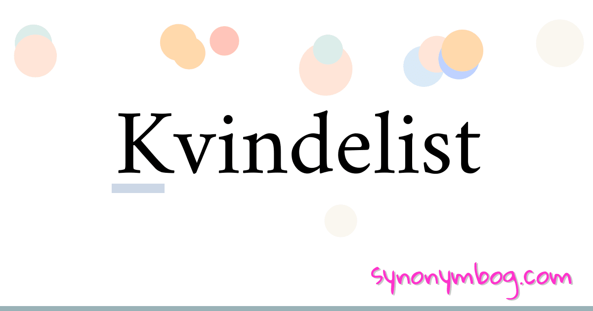 Kvindelist synonymer krydsord betyder forklaring og brug