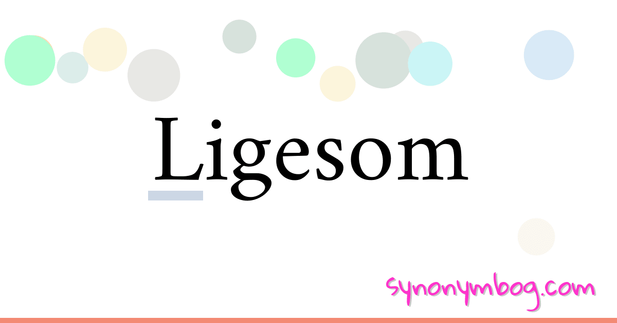Ligesom synonymer krydsord betyder forklaring og brug