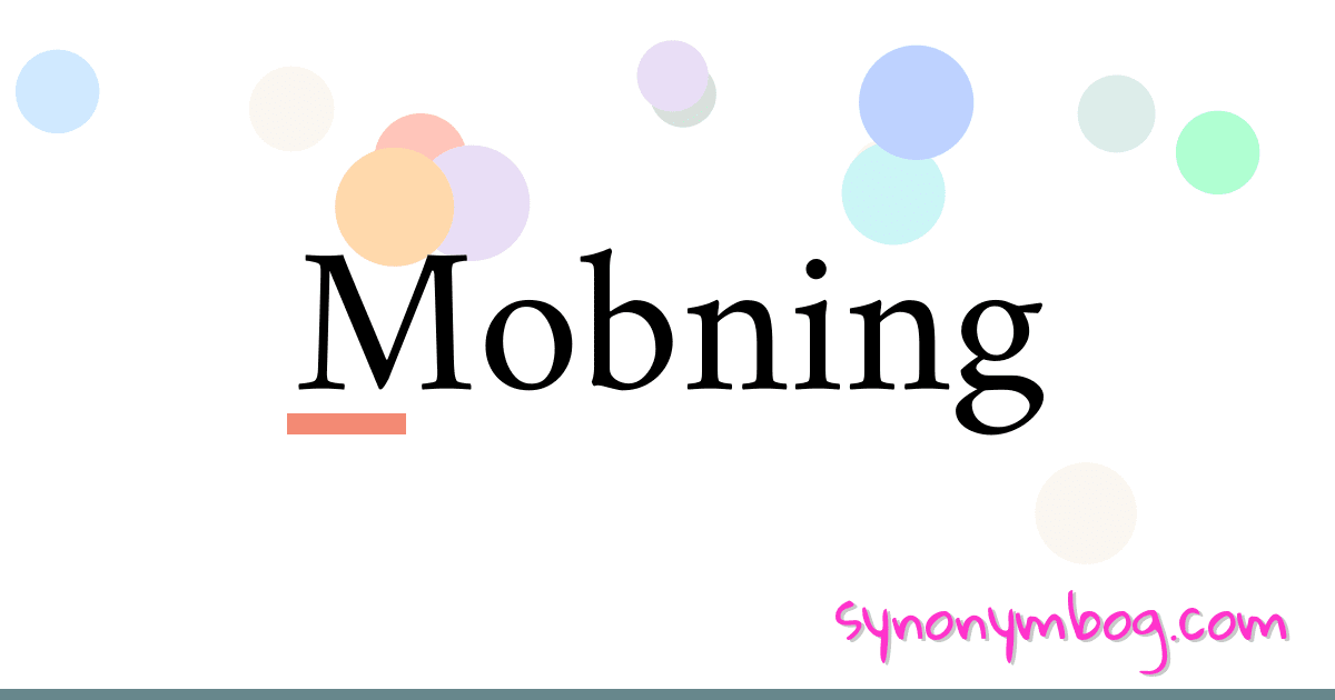 Mobning synonymer krydsord betyder forklaring og brug