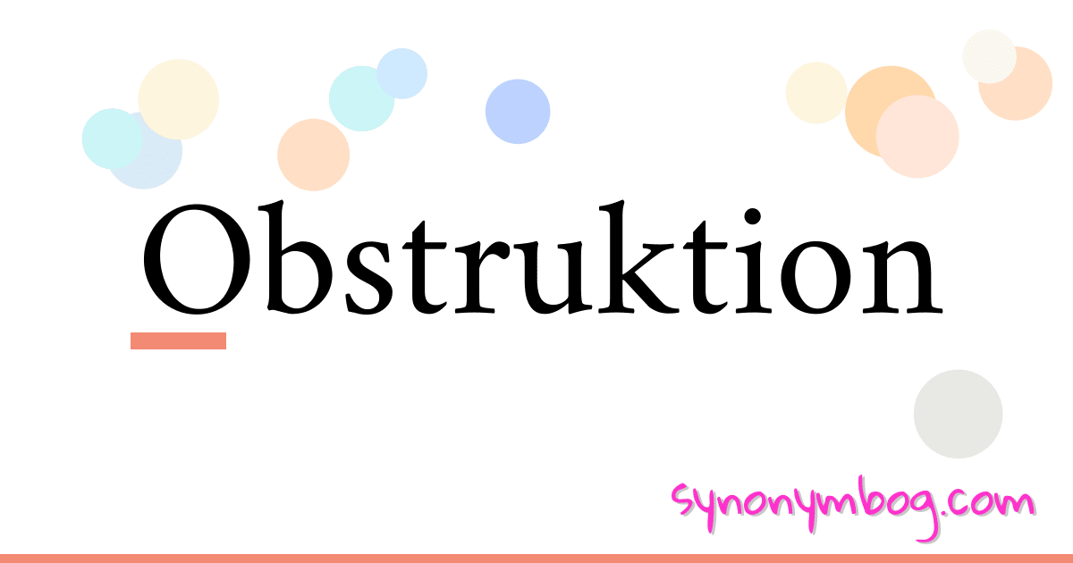 Obstruktion synonymer krydsord betyder forklaring og brug