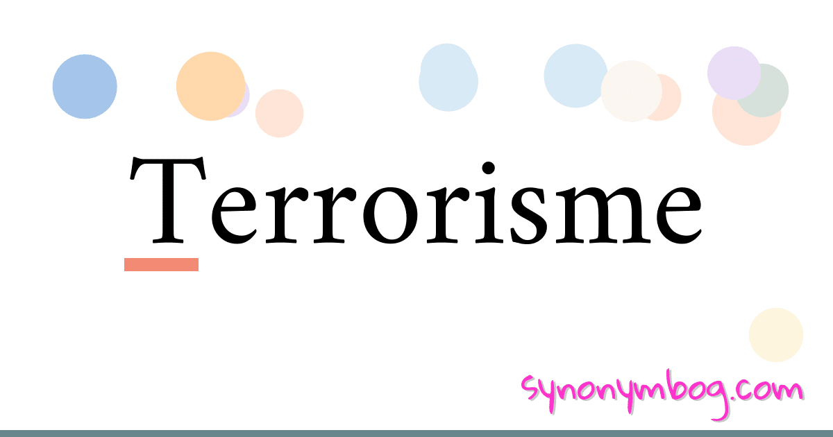Terrorisme synonymer krydsord betyder forklaring og brug