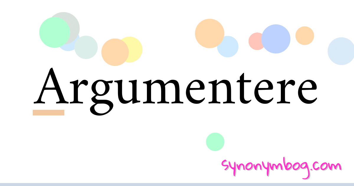 Argumentere synonymer krydsord betyder forklaring og brug