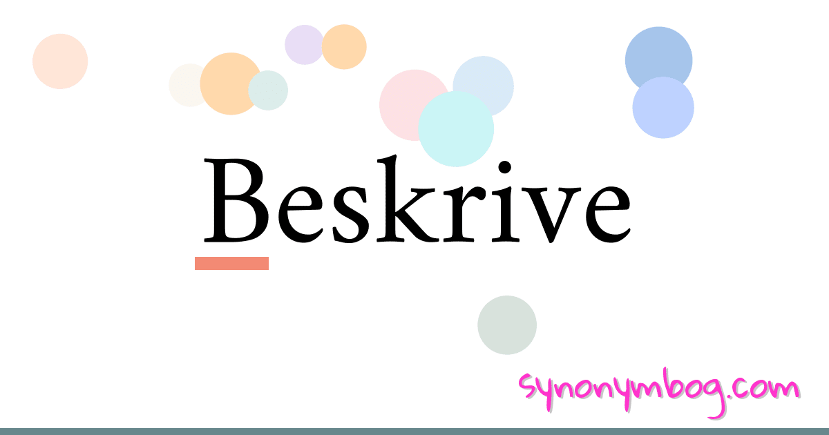 Beskrive synonymer krydsord betyder forklaring og brug