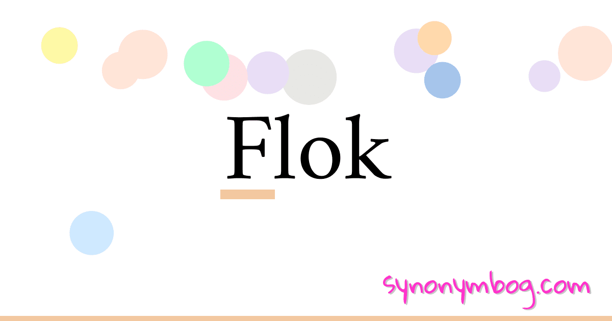 Flok synonymer krydsord betyder forklaring og brug