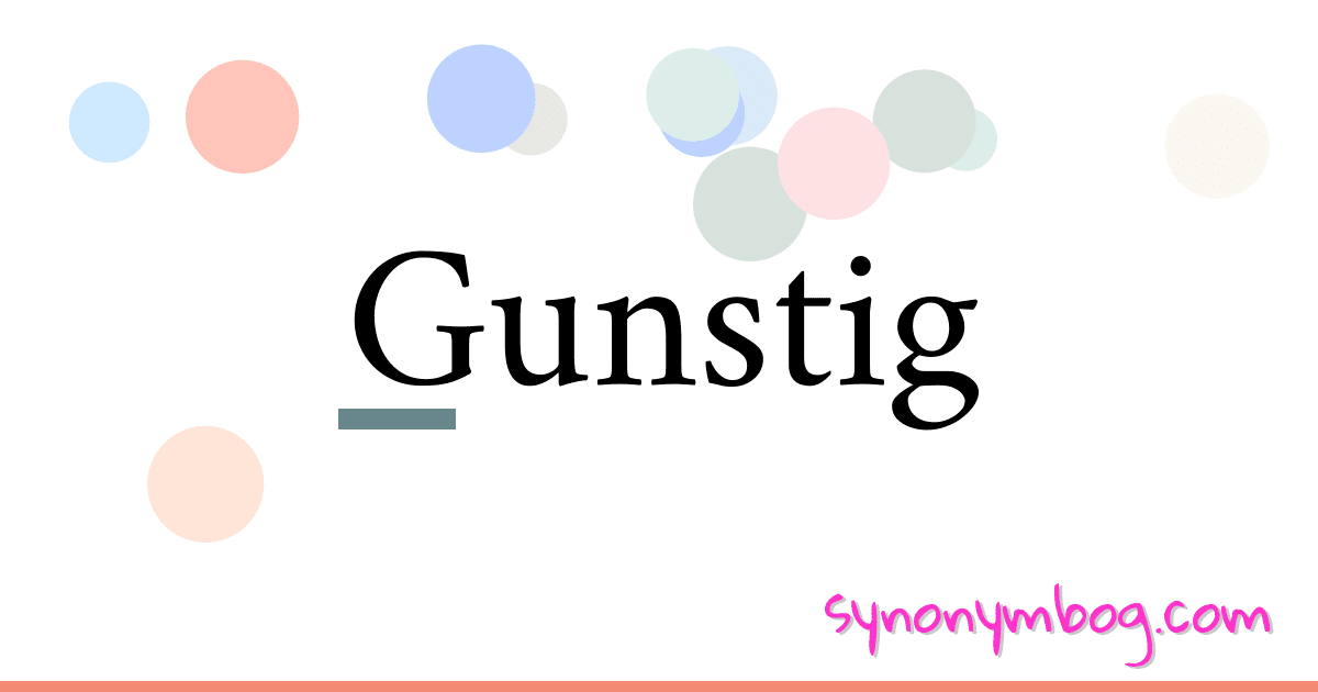 Gunstig synonymer krydsord betyder forklaring og brug