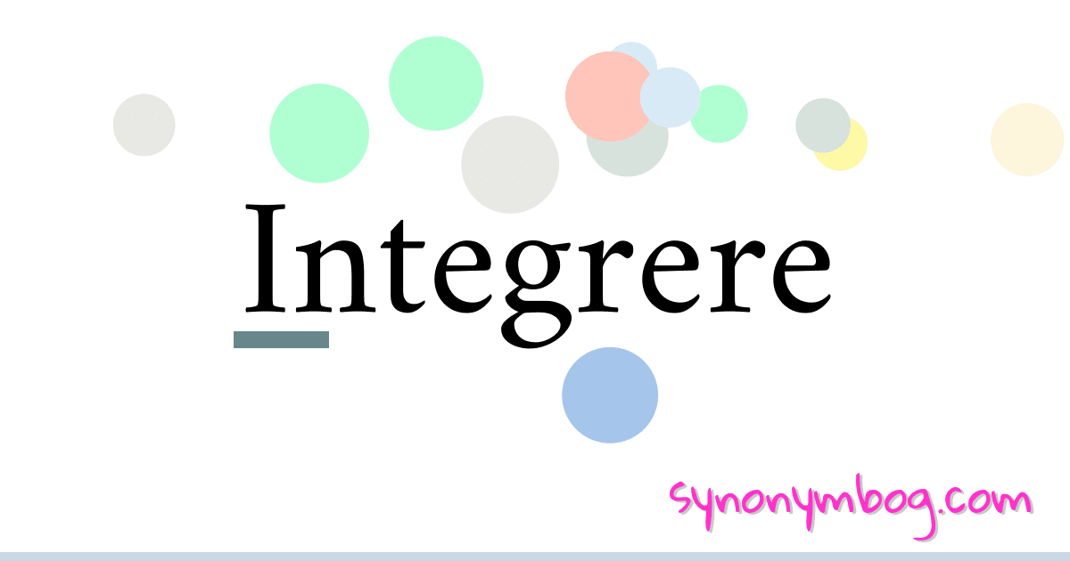 Integrere synonymer krydsord betyder forklaring og brug