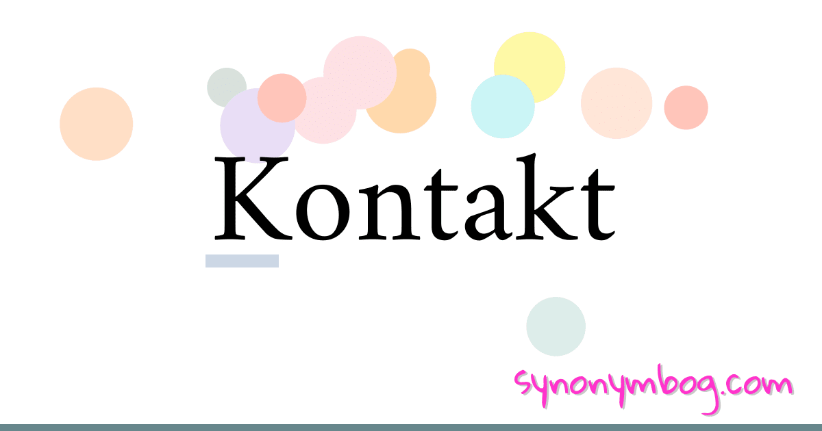Kontakt synonymer krydsord betyder forklaring og brug