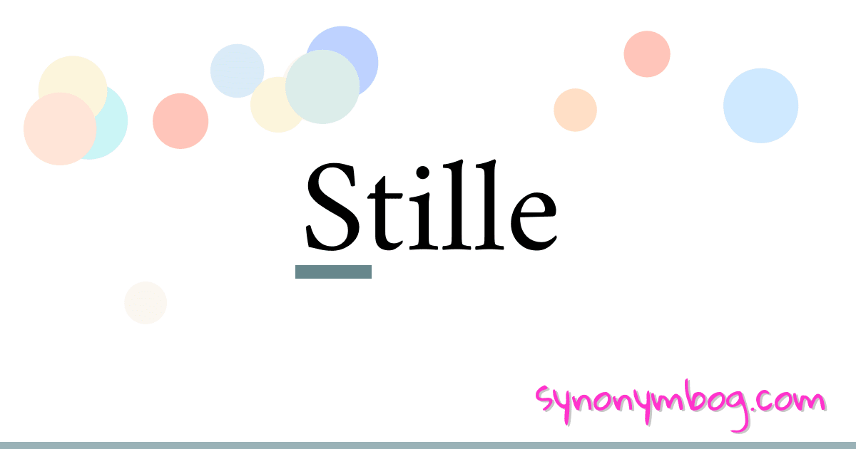 Stille synonymer krydsord betyder forklaring og brug