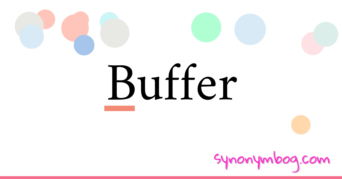 Synonym for buffer