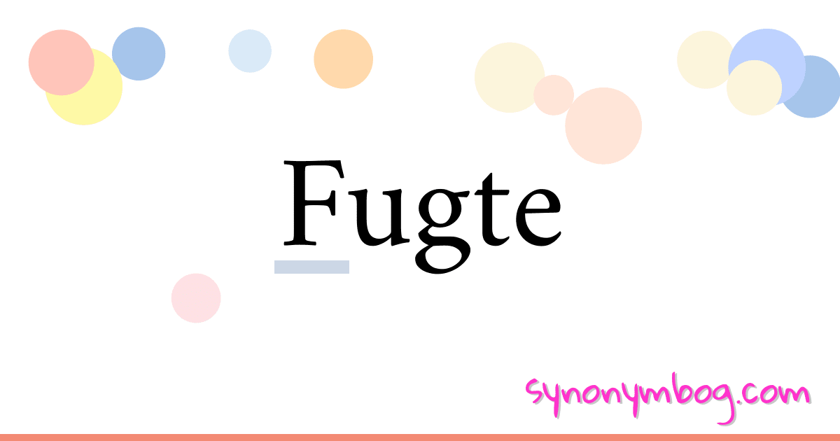 Fugte synonymer krydsord betyder forklaring og brug