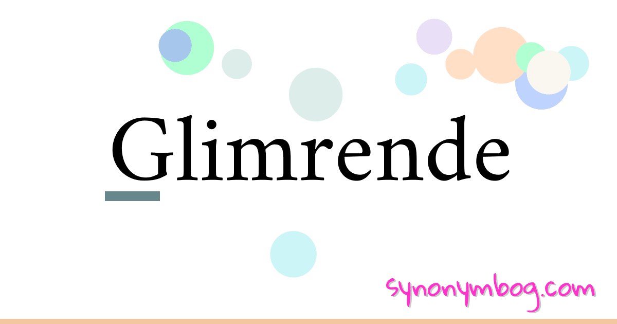 Glimrende synonymer krydsord betyder forklaring og brug
