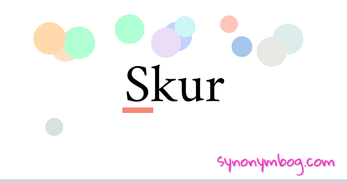 Skur synonymer krydsord betyder forklaring og brug