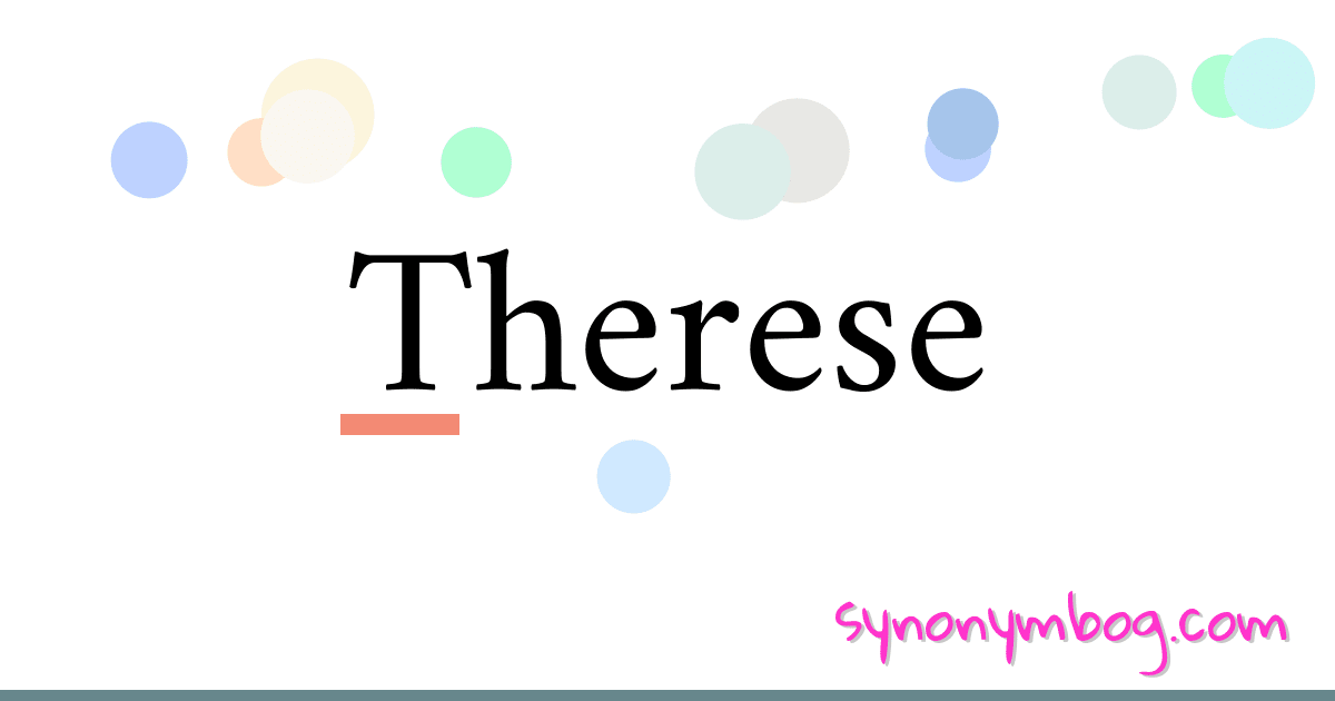 Therese synonymer krydsord betyder forklaring og brug
