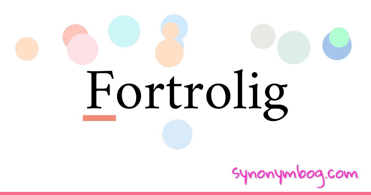 Fortrolig synonymer krydsord betyder forklaring og brug