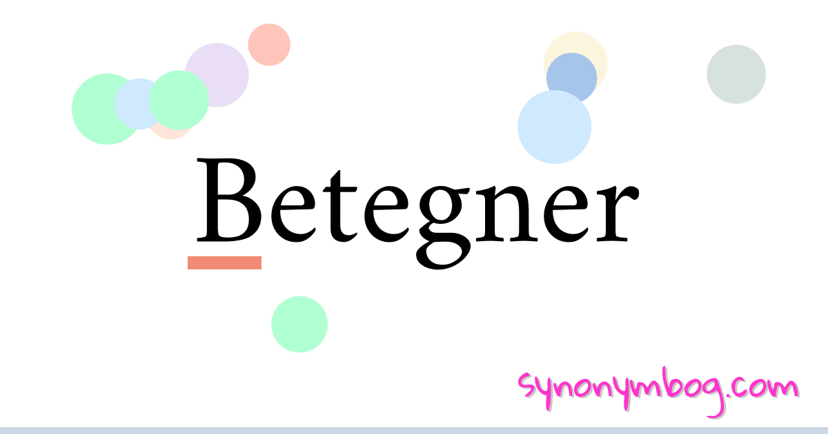 Betegner synonymer krydsord betyder forklaring og brug