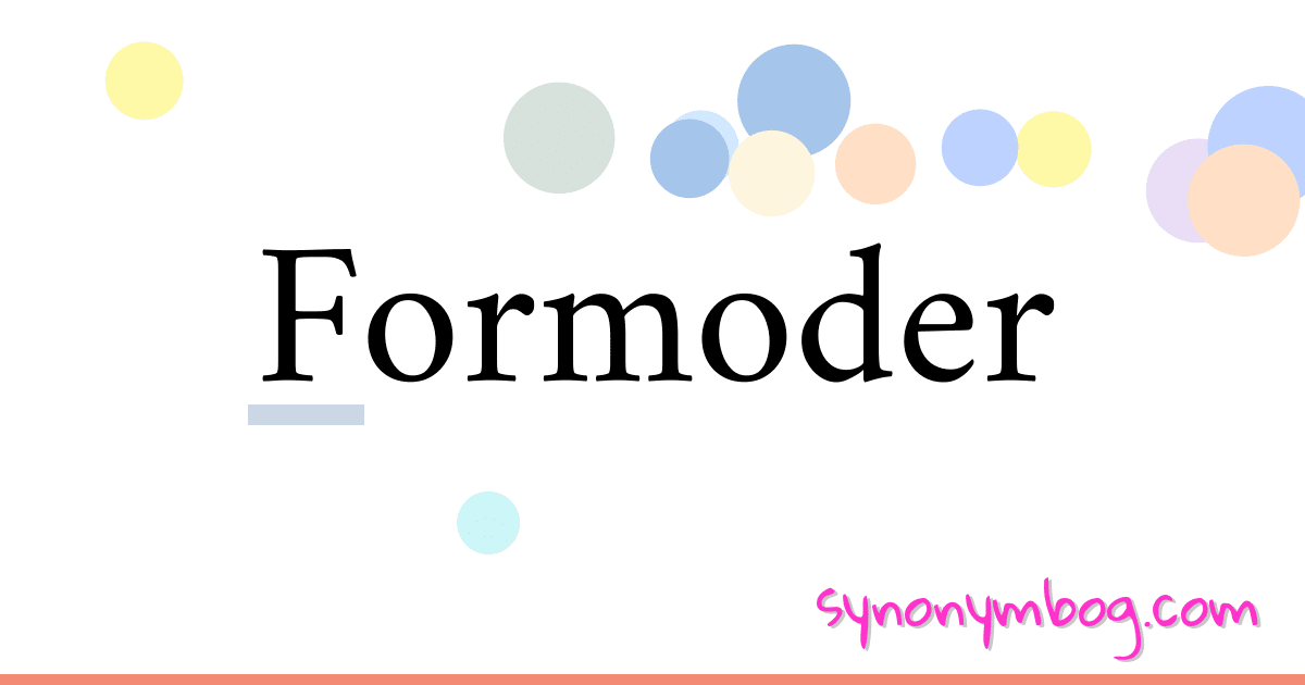 Formoder synonymer krydsord betyder forklaring og brug