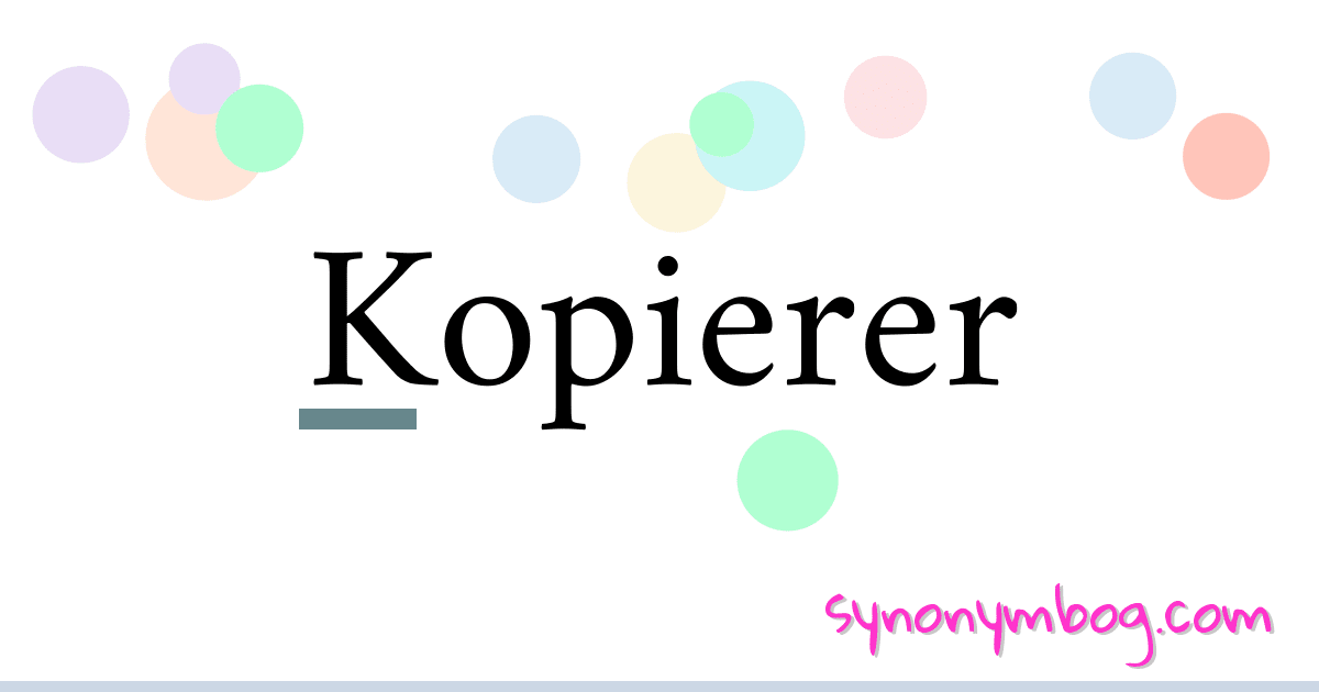 Kopierer synonymer krydsord betyder forklaring og brug