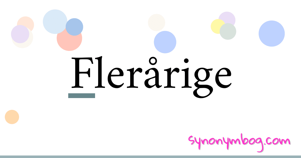 Flerårige synonymer krydsord betyder forklaring og brug