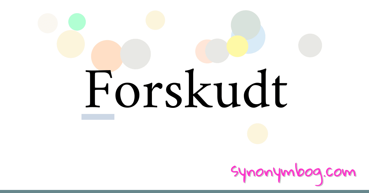 Forskudt synonymer krydsord betyder forklaring og brug