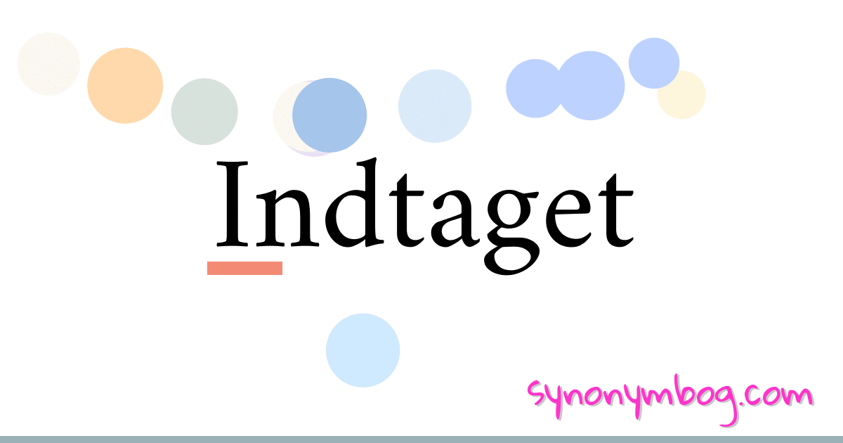 Indtaget synonymer krydsord betyder forklaring og brug