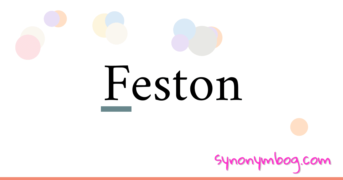 Feston synonymer krydsord betyder forklaring og brug