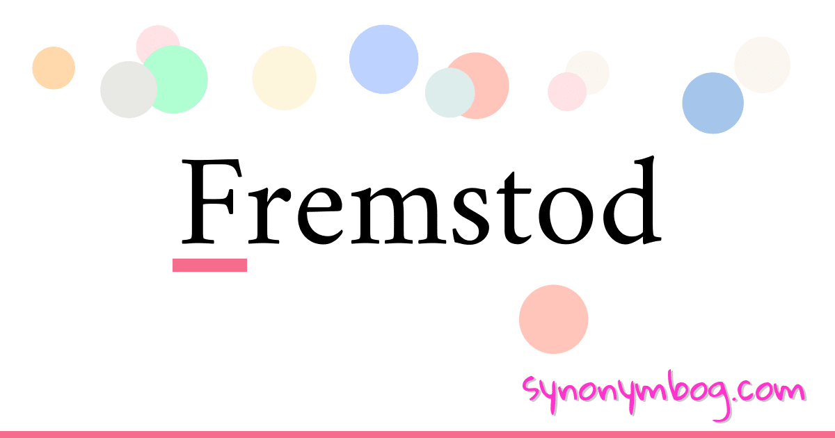 Fremstod synonymer krydsord betyder forklaring og brug
