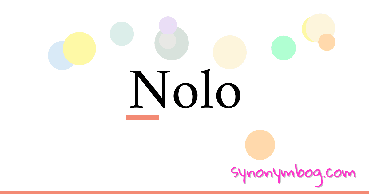 Nolo synonymer krydsord betyder forklaring og brug