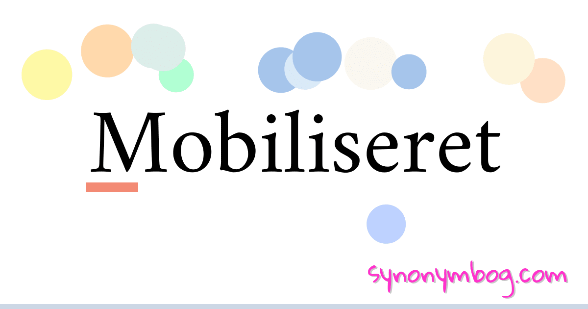 Mobiliseret synonymer krydsord betyder forklaring og brug