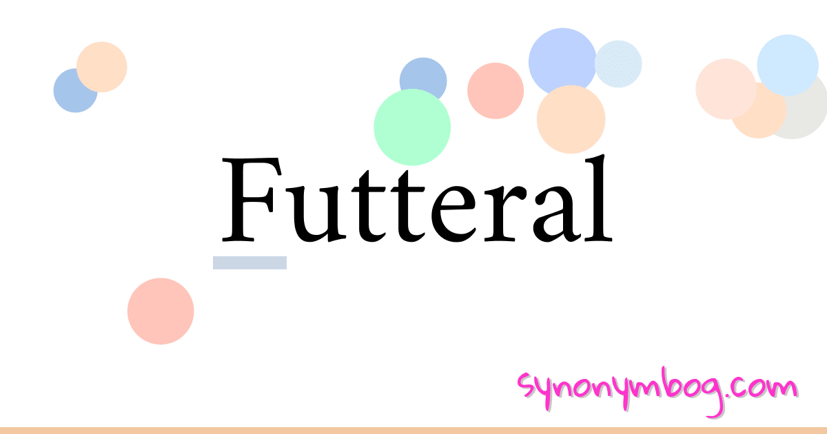 Futteral synonymer krydsord betyder forklaring og brug