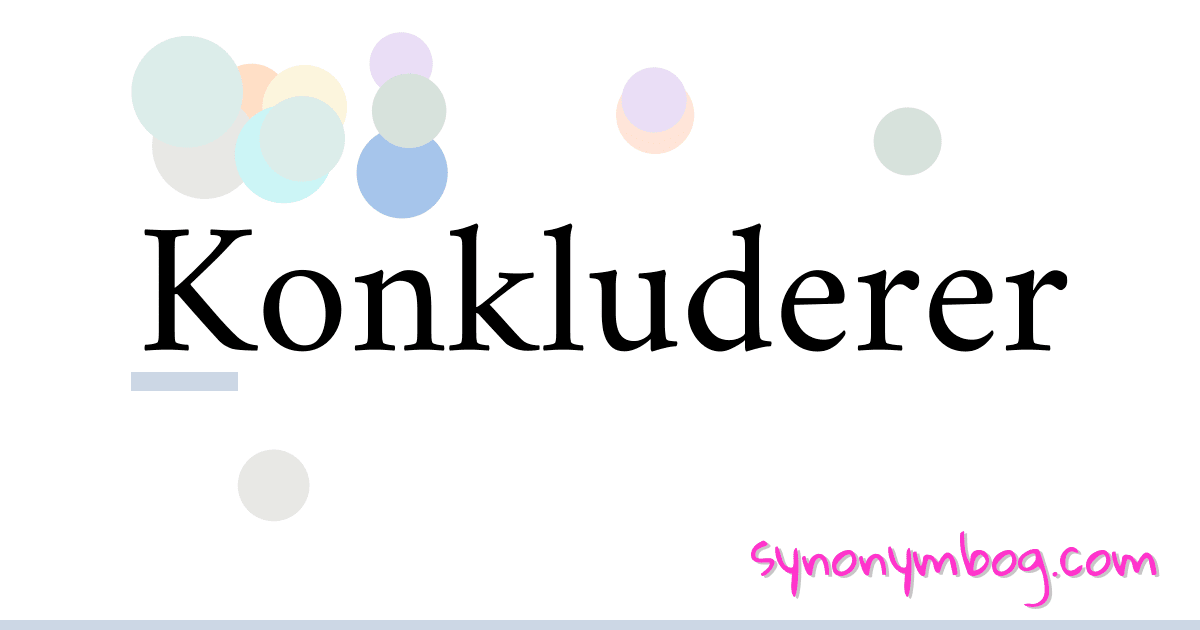 Konkluderer synonymer krydsord betyder forklaring og brug