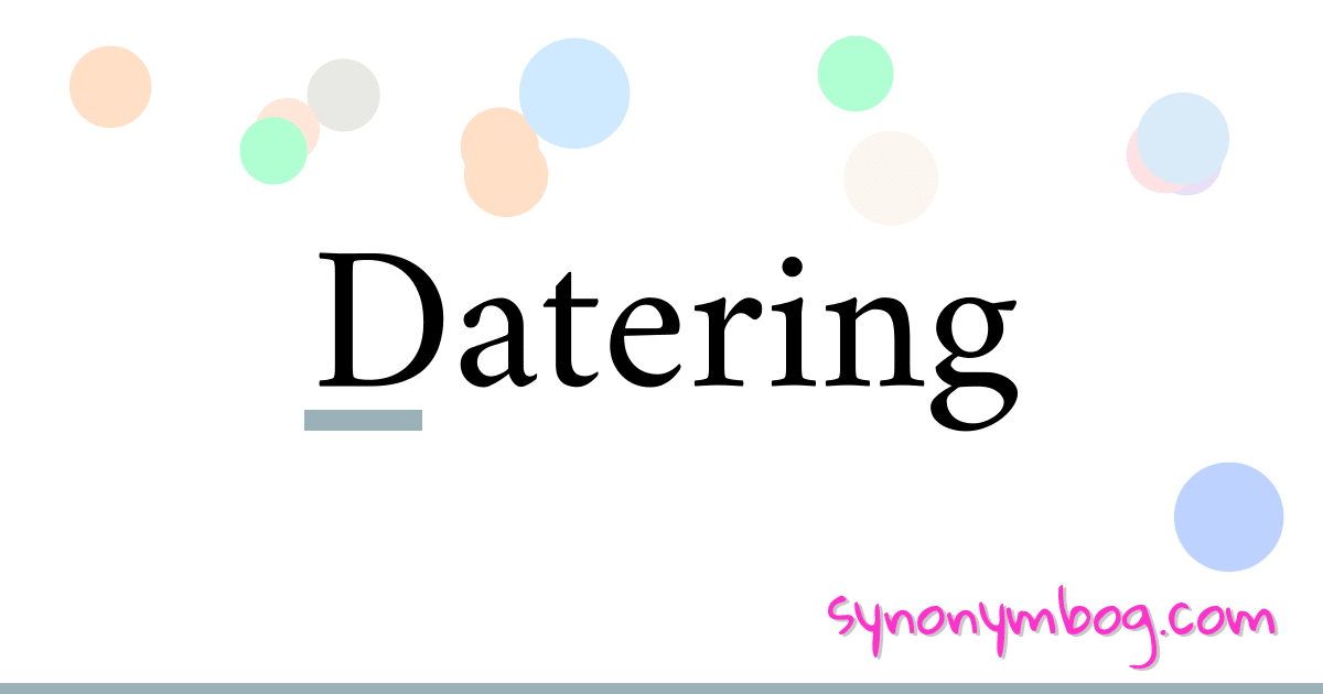 Datering synonymer krydsord betyder forklaring og brug