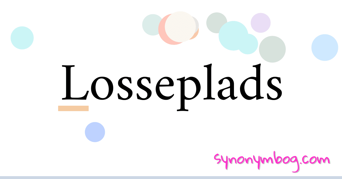 Losseplads synonymer krydsord betyder forklaring og brug